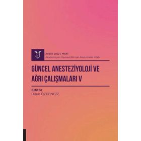 Akademisyen Kitabevi Güncel Anesteziyoloji ve Ağrı Çalışmaları