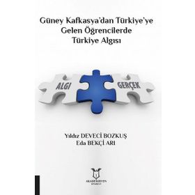 Akademisyen Kitabevi Güney Kafkasyadan Türkiyeye Gelen Öğrencilerde Türkiye Algısı