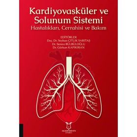 Akademisyen Kitabevi - Kardiyovasküler ve Solunum Sistemi Hastalıkları Cerrahisi ve Bakım