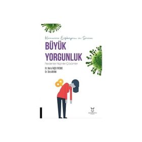 Akademisyen Kitabevi Koronavirüs Enfeksiyonu ve Sonrası Büyük Yorgunluk Nedenler Niçinler Çözümler