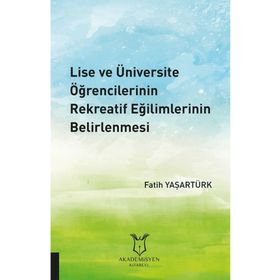 Akademisyen Kitabevi Lise ve Üniversite Öğrencilerinin Rekreatif Eğilimlerinin Belirlenmesi