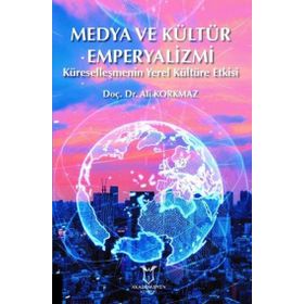 Akademisyen Kitabevi Medya ve Kültür Emperyalizmi Küreselleşmenin Yerel Kültüre Etkisi