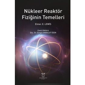 Akademisyen Kitabevi Nükleer Reaktör Fiziğinin Temelleri
