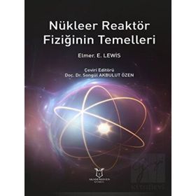Akademisyen Kitabevi Nükleer Reaktör Fiziğinin Temelleri