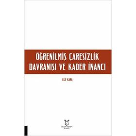 Akademisyen Kitabevi Öğrenilmiş Çaresizlik Davranışı ve Kader İnancı