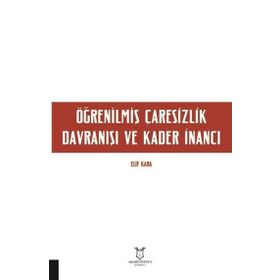 Akademisyen Kitabevi Öğrenilmiş Çaresizlik Davranışı ve Kader İnancı