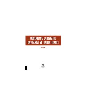 Akademisyen Kitabevi Öğrenilmiş Çaresizlik Davranışı ve Kader İnancı