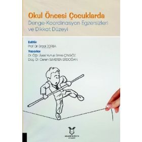 Akademisyen Kitabevi Okul Öncesi Çocuklarda Denge - Koordinasyon Egzersizleri ve Dikkat Düzeyi