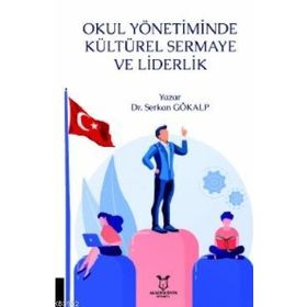 Akademisyen Kitabevi Okul Yönetiminde Kültürel Sermaye ve Liderlik