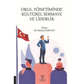 Akademisyen Kitabevi Okul Yönetiminde Kültürel Sermaye ve Liderlik