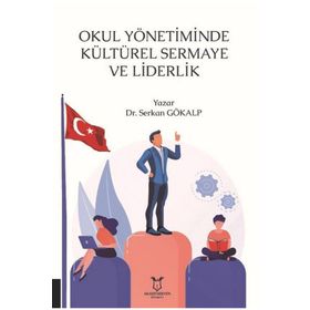 Akademisyen Kitabevi Okul Yönetiminde Kültürel Sermaye ve Liderlik