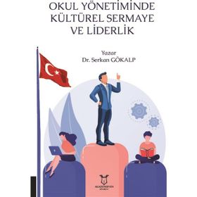 Akademisyen Kitabevi Okul Yönetiminde Kültürel Sermaye ve Liderlik