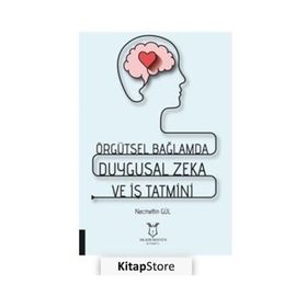 Akademisyen Kitabevi Örgütsel Bağlamda Duygusal Zeka ve İş Tatmini