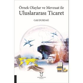 Akademisyen Kitabevi Örnek Olaylar ve Mevzuat ile Uluslararası Ticaret