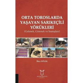 Akademisyen Kitabevi Orta Toroslarda Yaşayan Sarıkeçili Yörükleri-Gelenek Görenek ve İnanışlar