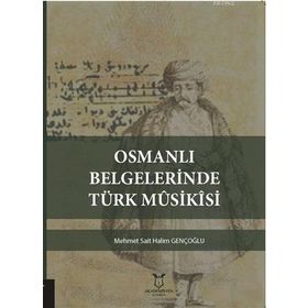 Akademisyen Kitabevi Osmanlı Belgelerinde Türk Musikisi