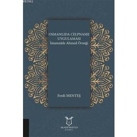Akademisyen Kitabevi Osmanlıda Celpname Uygulaması İmamzade Ahmed Örneği