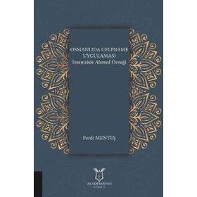 Akademisyen Kitabevi Osmanlıda Celpname Uygulaması İmamzade Ahmed Örneği