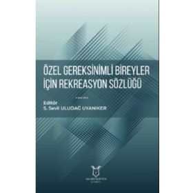 Akademisyen Kitabevi Özel Gereksinimli Bireyler İçin Rekreasyon Sözlüğü