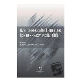 Akademisyen Kitabevi Özel Gereksinimli Bireyler İçin Rekreasyon Sözlüğü