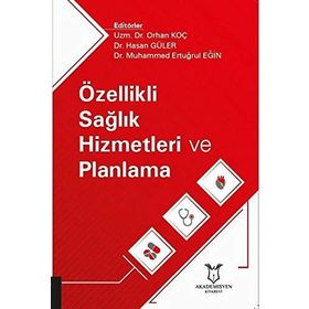 Akademisyen Kitabevi Özellikli Sağlık Hizmetleri ve Planlama