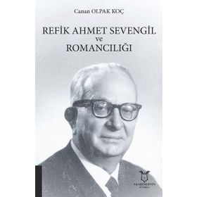 Akademisyen Kitabevi Refik Ahmet Sevengil ve Romancılığı