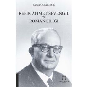 Akademisyen Kitabevi Refik Ahmet Sevengil ve Romancılığı