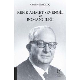 Akademisyen Kitabevi Refik Ahmet Sevengil ve Romancılığı