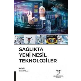 Akademisyen Kitabevi Sağlıkta Yeni Nesil Teknolojiler