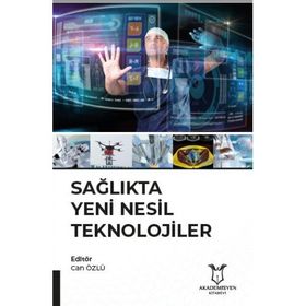 Akademisyen Kitabevi Sağlıkta Yeni Nesil Teknolojiler