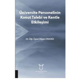 Akademisyen Kitabevi Üniversite Personelinin Konut Talebi ve Kentle Etkileşimi