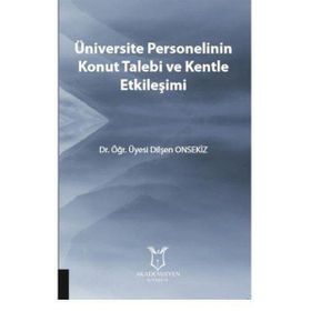 Akademisyen Kitabevi Üniversite Personelinin Konut Talebi ve Kentle Etkileşimi