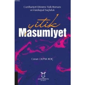Akademisyen Kitabevi Yitik Masumiyet - Cumhuriyet Dönemi Türk Romanı ve Varoluşsal Suçluluk