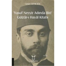 Akademisyen Kitabevi Yusuf Neyyir Adında Biri ve Gülzar-ı Hayal Kitabı