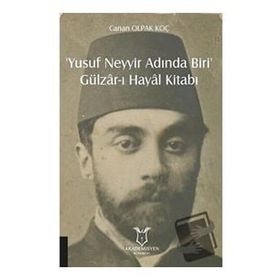 Akademisyen Kitabevi Yusuf Neyyir Adında Biri ve Gülzar-ı Hayal Kitabı