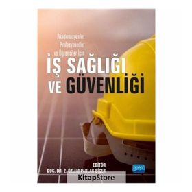 Akademisyenler Profesyoneller ve Öğrenciler İçin İş Sağlığı Güvenliği - Z. Özlem Parlak Biçer