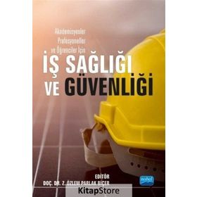 Akademisyenler Profesyoneller ve Öğrenciler İçin İş Sağlığı Güvenliği - Z. Özlem Parlak Biçer