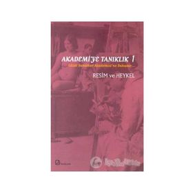 AKADEMI'YE TANIKLIK 1 GÜZEL SANATLAR AKADEMISI'NE BAKIŞLAR - AHMET ÖNER GEZGIN