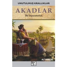 Akadlar-Unutulmuş Krallıklar-Ali Narçın