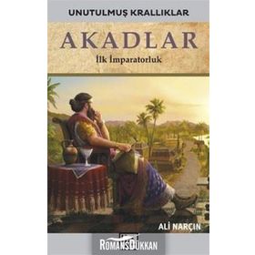 Akadlar-Unutulmuş Krallıklar-Ali Narçın
