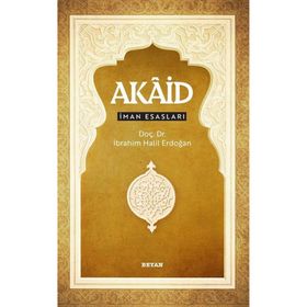 Akaid İman Esasları - İbrahim Halil Erdoğan