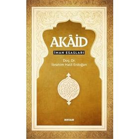 Akaid İman Esasları - İbrahim Halil Erdoğan