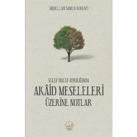 Akaid Meseleleri Üzerine Notlar - Abdullah Samed Afaracı