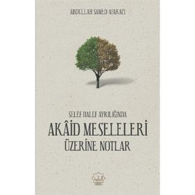 Akaid Meseleleri Üzerine Notlar - Abdullah Samed Afaracı