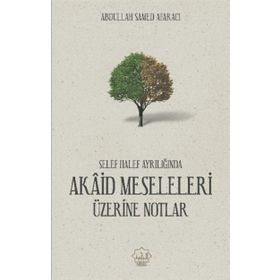 Akaid Meseleleri Üzerine Notlar - Abdullah Samed Afaracı
