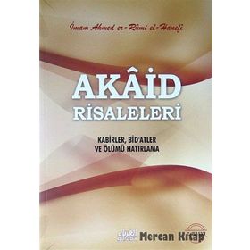 AKAID RISALELERI KABIRLER, BID`ATLER VE ÖLÜMÜ HATIRLAMA - AHMED ER-RÛMÎ EL-HANEFÎ