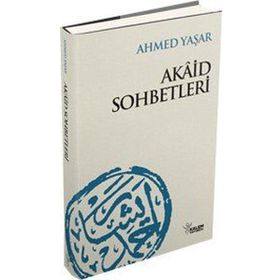 AKAID SOHBETLERI - AHMET YAŞAR