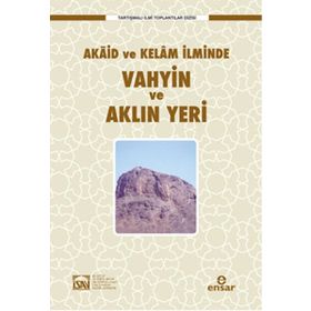 Akaid ve Kelam İlminde Vahyin ve Aklın Yeri - İsav