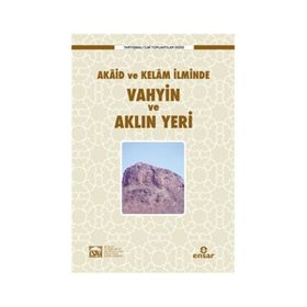 Akaid ve Kelam İlminde Vahyin ve Aklın Yeri - İsav