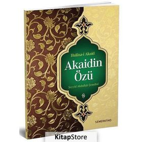 Akaidin Özü - Hulasa-i Akaid - Seyyid Abdullah
